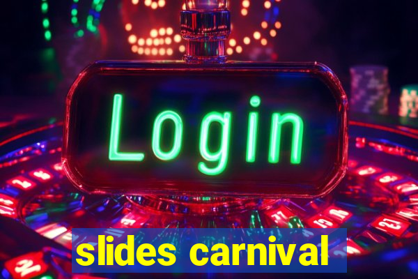 slides carnival